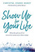 Show Up for Your Life -- Bok 9780310766933