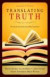Translating Truth -- Bok 9781581347555