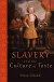 Slavery and the Culture of Taste -- Bok 9780691160979