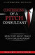 Confessions of a Pitch Consultant: What They Don't Teach You At Sales Academy -- Bok 9781540818102