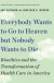 Everybody Wants to Go to Heaven but Nobody Wants to Die -- Bok 9781631498008