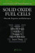 Solid Oxide Fuel Cells -- Bok 9781420088847