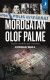 Mordgåtan Olof Palme : makten, lögnerna och tystnaden -- Bok 9789175035314