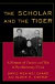 The Scholar and the Tiger -- Bok 9780742557611