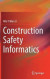 Construction Safety Informatics -- Bok 9789811357602