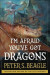 I'm Afraid You've Got Dragons -- Bok 9781668025277