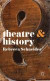Theatre and History -- Bok 9780230246614