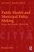 Public Health and Municipal Policy Making -- Bok 9781317073680