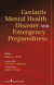 Geriatric Mental Health Disaster and Emergency Preparedness -- Bok 9780826122223