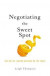 Negotiating the Sweet Spot -- Bok 9781400217441