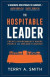 The Hospitable Leader: Create Environments Where People and Dreams Flourish -- Bok 9780764241949