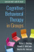 Cognitive-Behavioral Therapy in Groups, Second Edition -- Bok 9781462549849