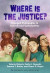 Where Is the Justice? -- Bok 9780807765999