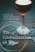 The Globalization of Wine -- Bok 9781474264990