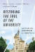 Restoring the Soul of the University  Unifying Christian Higher Education in a Fragmented Age -- Bok 9780830851614