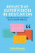 Reflective Supervision in Education -- Bok 9781839974106