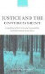 Justice and the Environment -- Bok 9780198294955