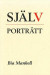 Självporträtt : en bildanalytisk studie i svensk 1900-talskonst -- Bok 9789173464659