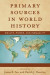 Primary Sources in World History -- Bok 9781538174333
