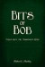 Bits of Bob -- Bok 9780595525461