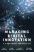 Managing Digital Innovation -- Bok 9781137434296