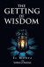 The Getting of Wisdom -- Bok 9781499012248