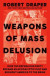 Weapons of Mass Delusion: When the Republican Party Lost Its Mind -- Bok 9780593300145