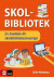 Skolbibliotek : En handbok för skolbiblioteksansvariga -- Bok 9789127450301