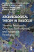 Archaeological Theory in Dialogue -- Bok 9780429648762