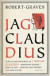 Jag, Claudius : från en självbiografi av Tiberius Claudius, romarnas kejsare, född 10 f .Kr., mördad och upphöjd till Gud 54 e .Kr. -- Bok 9789113079752