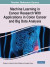 Machine Learning in Cancer Research With Applications in Colon Cancer and Big Data Analysis -- Bok 9781799873167