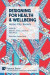Designing for Health & Wellbeing -- Bok 9781622737901