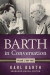 Barth in Conversation -- Bok 9780664264222