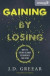 Gaining By Losing -- Bok 9780310533955