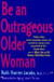 Be An Outrageous Older Woman -- Bok 9780060952532