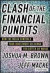 Clash of the Financial Pundits: How the Media Influences Your Investment Decisions for Better or Worse -- Bok 9780071817929