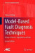 Model-Based Fault Diagnosis Techniques -- Bok 9781447161110