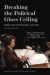 Breaking the Political Glass Ceiling -- Bok 9781135891749