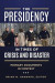 The Presidency in Times of Crisis and Disaster -- Bok 9781440870880