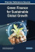 Green Finance for Sustainable Global Growth -- Bok 9781522578086
