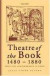 Theatre of the Book, 1480-1880 -- Bok 9780198187141