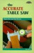 Accurate Table Saw: Simple Jigs and Safe Setups -- Bok 9780964399952