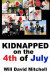 Kidnapped on the 4th of July -- Bok 9781503362277