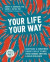 Your Life, Your Way -- Bok 9781684034659