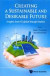 Creating A Sustainable And Desirable Future: Insights From 45 Global Thought Leaders -- Bok 9789814630252
