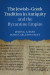 Jewish-Greek Tradition in Antiquity and the Byzantine Empire -- Bok 9781316053447