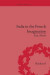 India in the French Imagination -- Bok 9781138663817