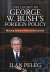 The Legacy of George W. Bush''s Foreign Policy -- Bok 9780429964886