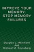 Improve Your Memory: Stop Memory Failures -- Bok 9781453623008