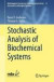 Stochastic Analysis of Biochemical Systems -- Bok 9783319168944